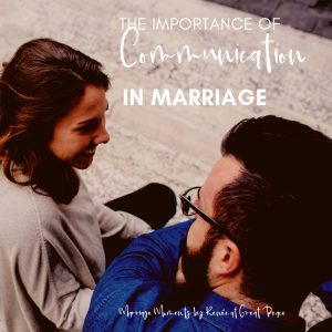 The Importance of Communication in Marriage | Renée at Great Peace #marriagemoments #marriage #biblicalmarriage #ihsnets