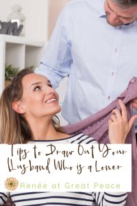 When Your Husband is a Loner | Renée at Great Peace
