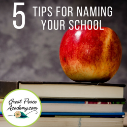 5 Tips for Naming Your Homeschool | GreatPeaceAcademy #ihsnet #homeschool