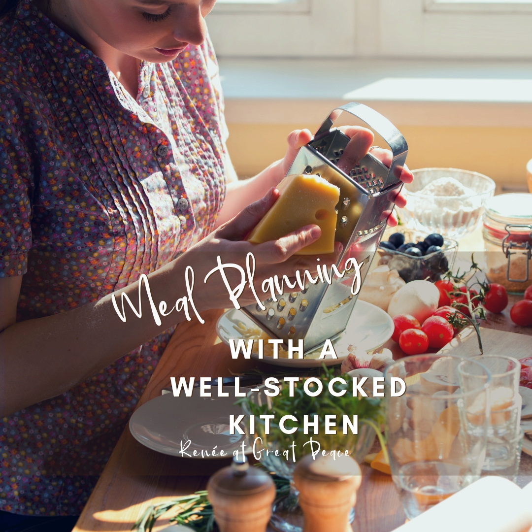 Meal Planning by Keeping a Well Stocked Kitchen | Renée at Great Peace #mealplanning #kitchenstock #nomealplan