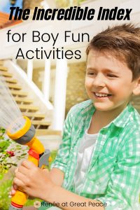 The Incredible Index for Boy Fun Activities | Renee at Great Peace #boys #boymoms #funactivities #resources #activities #summeractivities #ihsnet