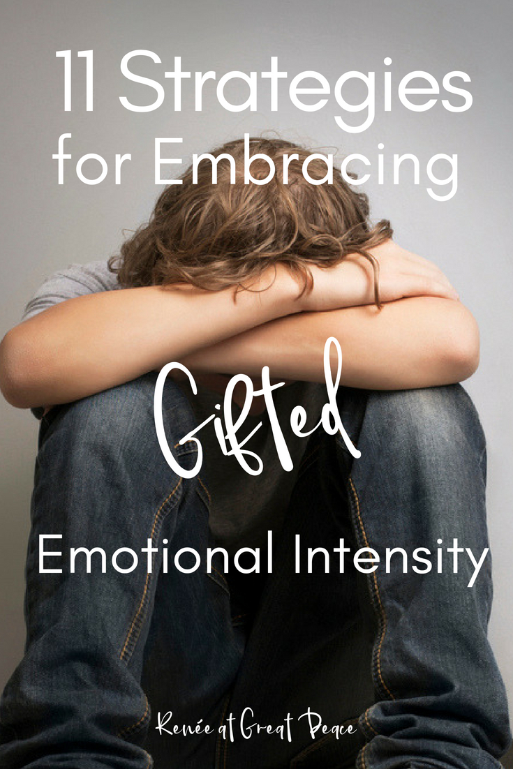 Embracing Emotional Intensity in Gifted Kids | Renée at Great Peace #homeschool #gifted #gtchat #ihsnet