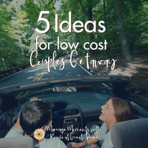 5 Ideas for Low Cost Couples Getaways | Renée at Great Peace #marriagemoments #wifey #ihsnet