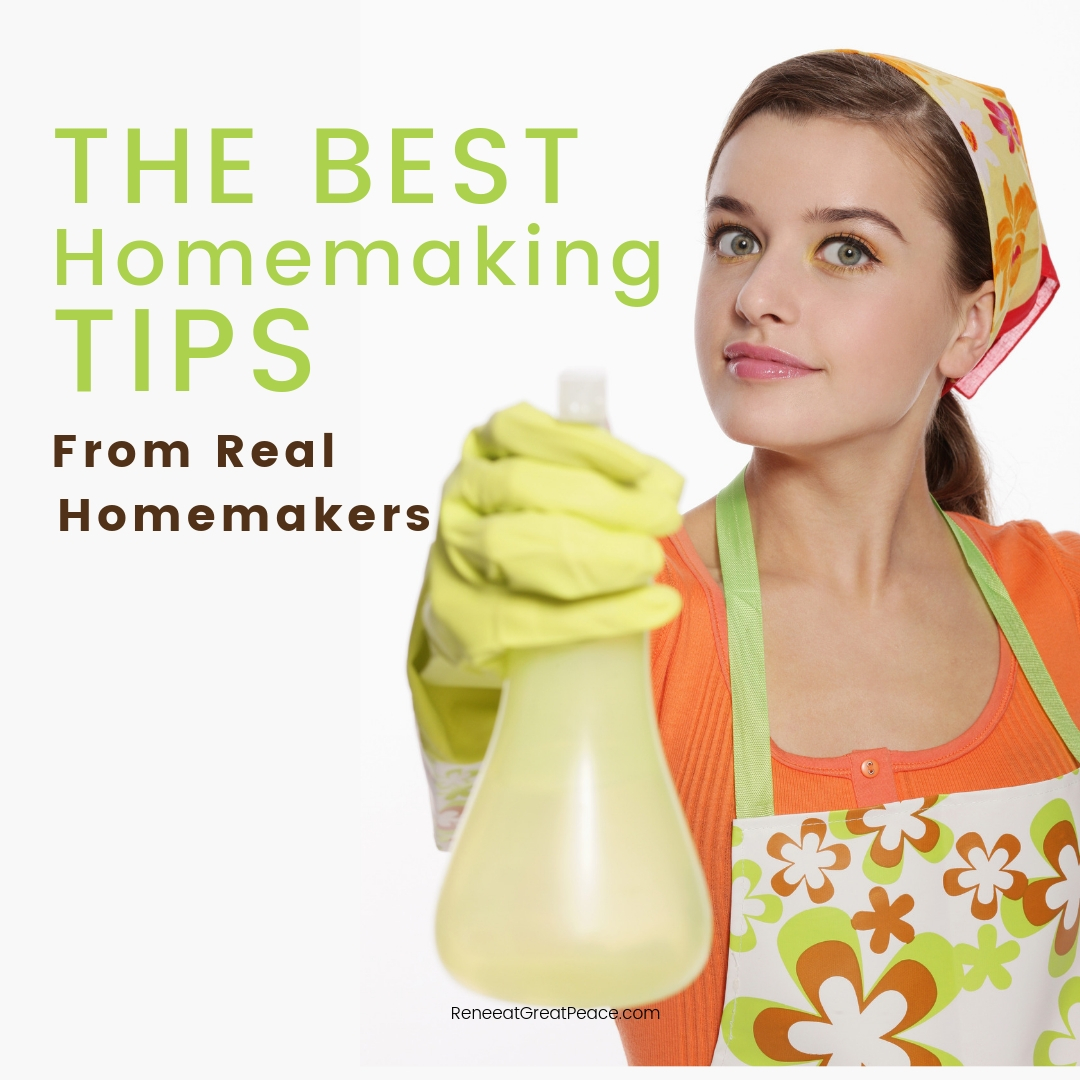 The Best Homemaking Tips (1) | Great Peace Living