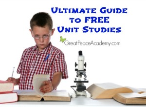 Ultimate Guide to Free Unit Studies | Great Peace Academy