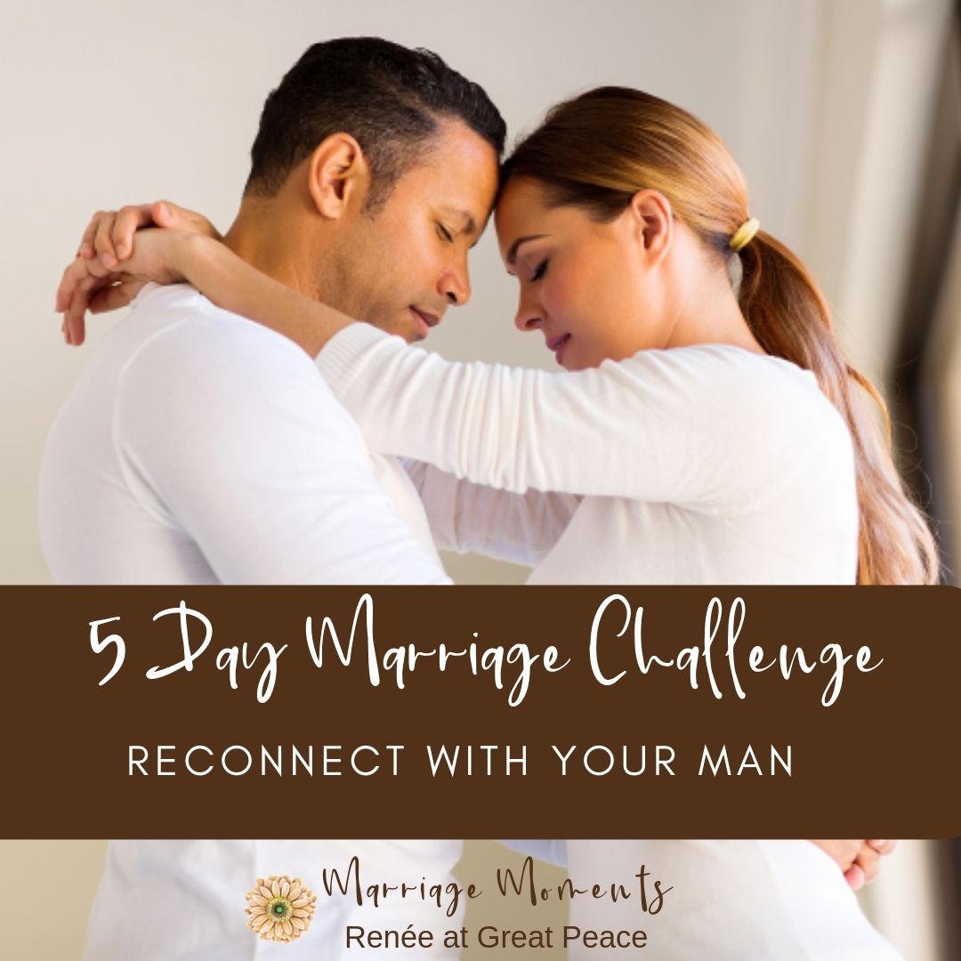 5 Day Marriage Challenge | Renèe at Great Peace #marriagemoments #marriagechallenge #marriage #wives