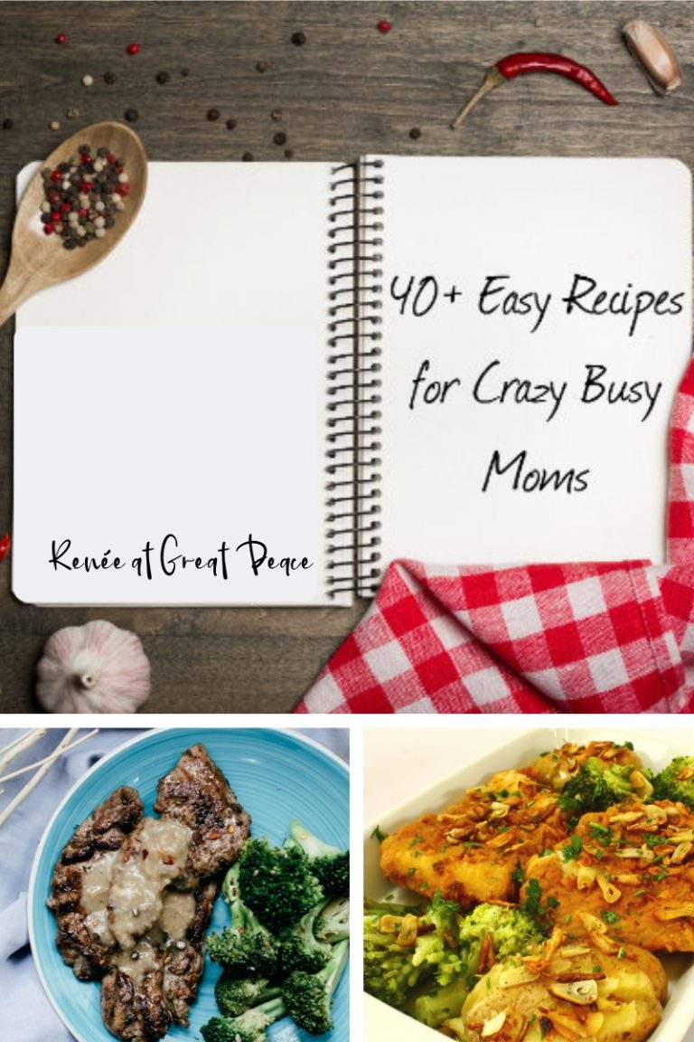 40+ Easy Recipes for Crazy Busy Moms You'll Want to Really Use