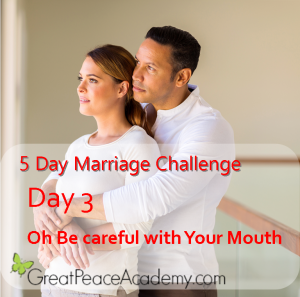 Marriage Challenge Day 3 Be Careful with Your Mouth | Marriage Moments with Great Peace Academy