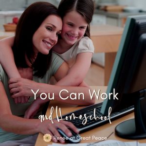 You Really Can work and Homeschool Too | Renée at Great Peace #homeschool #workfromhome #workathomemom #homeschoolworkingmom #ihsnet