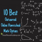 10 Best Outsourced Online Homeschool Math Options | Great Peace Academy