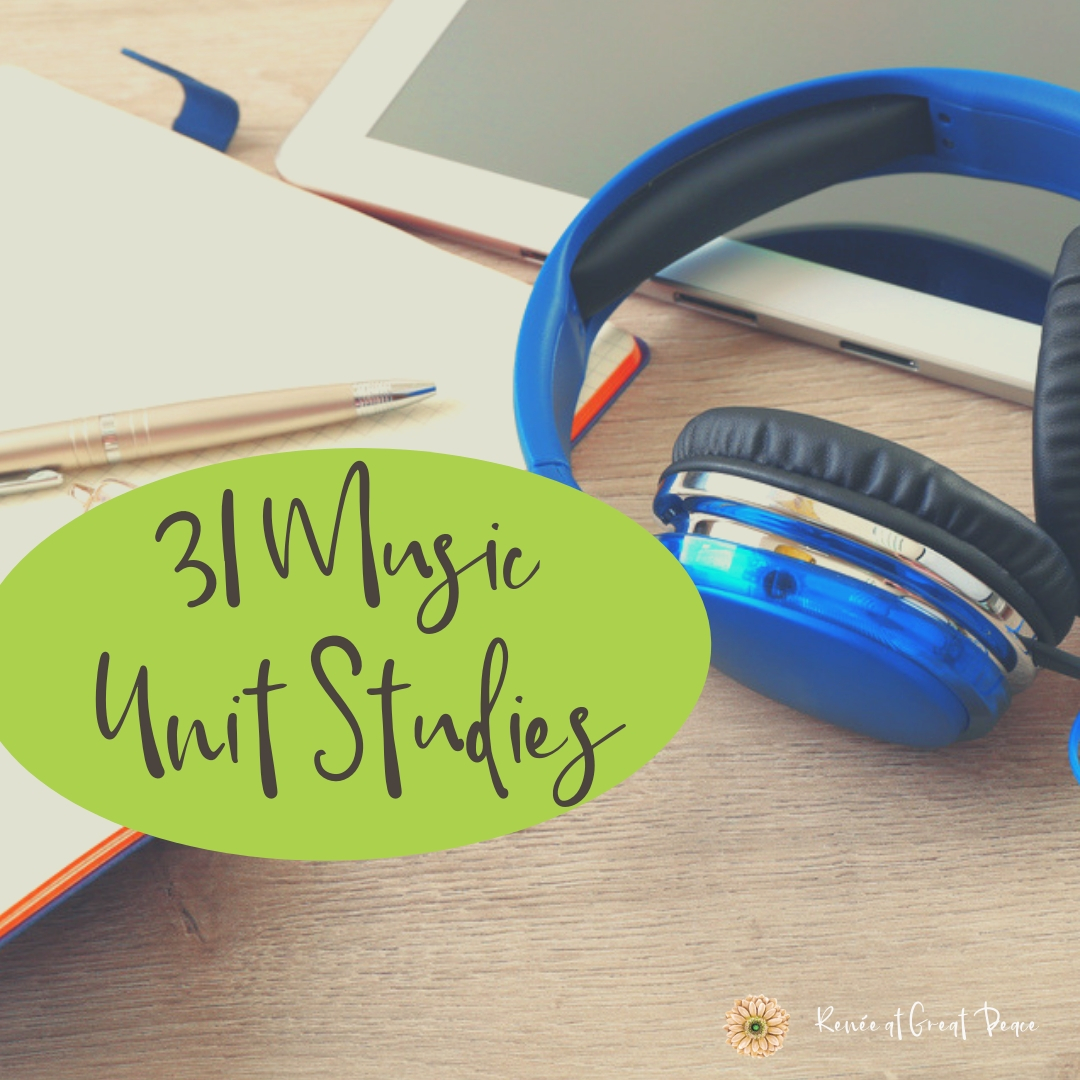 31 Music Unit Studies for Teaching Music in Homeschool | Renée at Great Peace #musicappreciation #music #homeschool #ihsnet