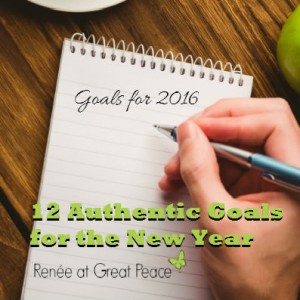 12 Authentic Life Goals for the New Year | Renée at Great Peace