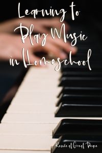 Learning to Play Music in Homeschool | Renée at Great Peace #homeschool #musicappreciation #musiclessons #ihsnet