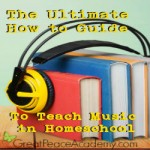 The Ultimate How To Guide for Teaching Music in Homeschool | Great Peace Academy #ihsnet
