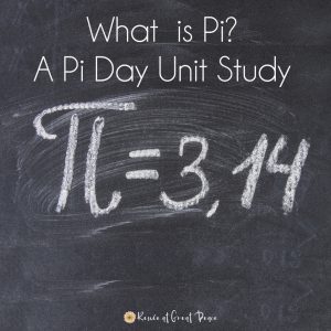 What is Pi? A Pi Day Unit Study | Renee at Great Peace #math #piday #pi #3.14 #unitstudy #homeschool #homeschoolers #homeschoolmoms #ihsnet