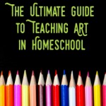 The Ultimate Guide for Teaching Art in Homeschool | GreatPeaceAcademy.com #ihsnet