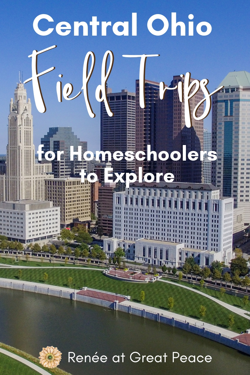 Central Ohio Field Trips for Homeschoolers to Explore | Renée at Great Peace #homeschoolers #ohiohomeschool #ihsnet #ohio