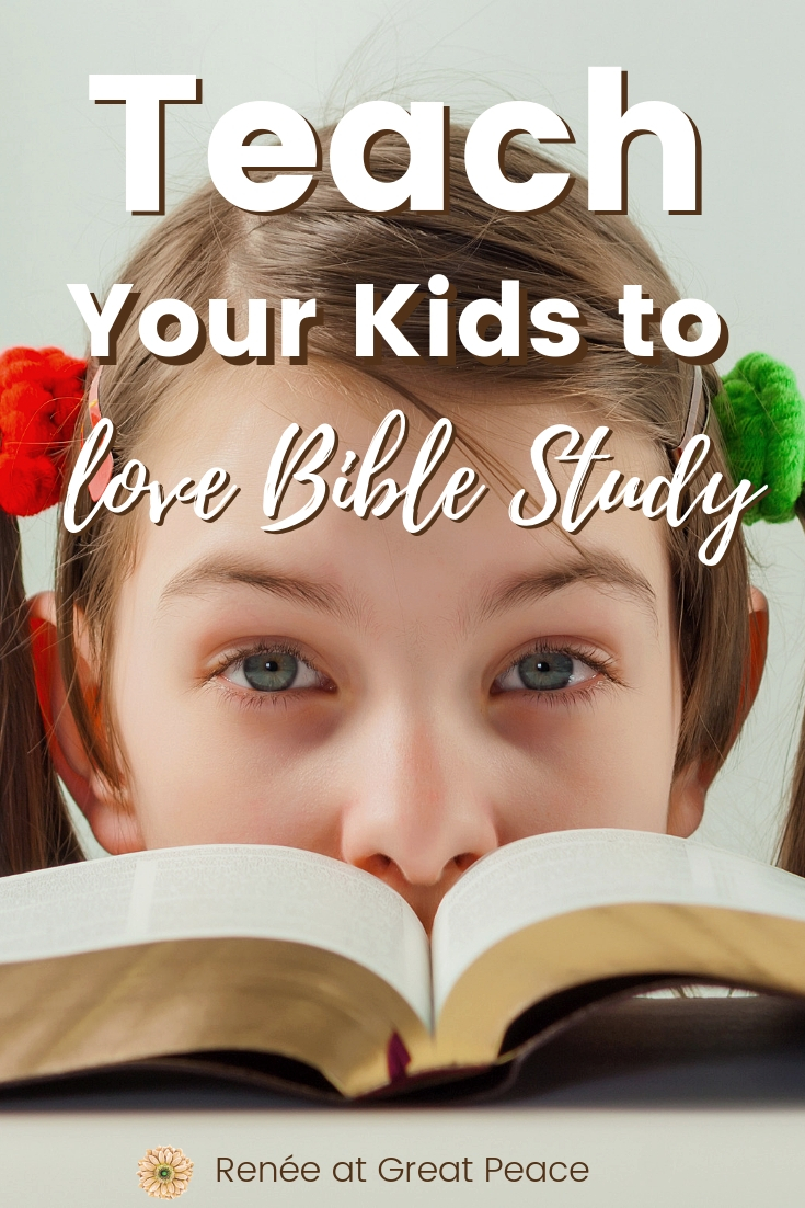 5 Tips for How to Teach your Kids to Love Bible Study | Renée at Great Peace #biblestudy #homeschool #bible #christians #ihsnet