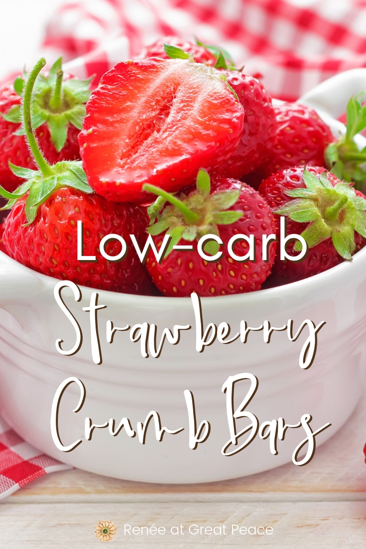 Healthy + Delicious + Low-carb Strawberry Crumb Bars | A recipe for low-carb strawberry crumb bars with sweet, and crumbly goodness. | Renée at Great Peace #strawberries #summerdesserts #summerrecipes #strawberryrecipe #lowcarb #mealplanning