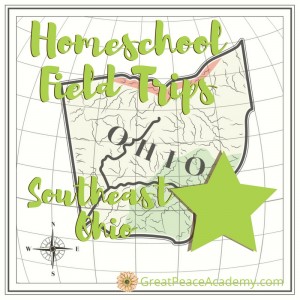 Southeast Ohio Field Trips for Homeschoolers to Visit | GreatPeaceAcademy.com #ihsnet #homeschool