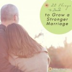 20 Things to Decide to Grow a Stronger Marriage | Marriage Moments with Renée at Great Peace