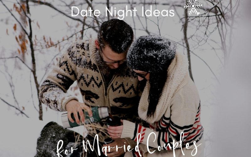 Winter Date Night Ideas for Married Couples | Renée at Great Peace #MarriageMoments #marriage #marriedcouples #wives