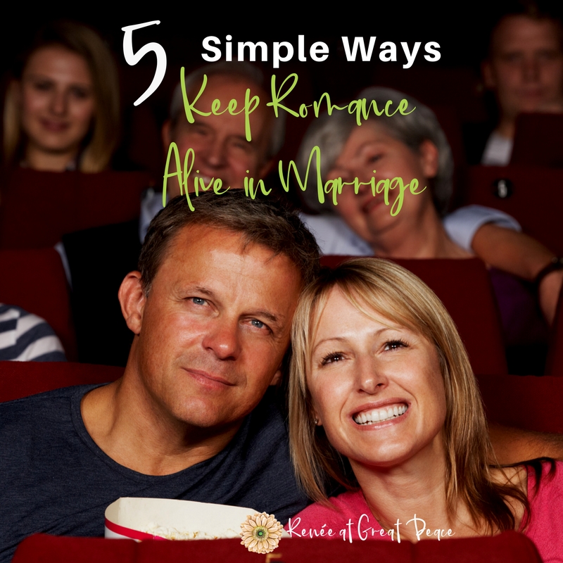 Ways To Keep Romance Alive In Marriage Renée At Great Peace 3178