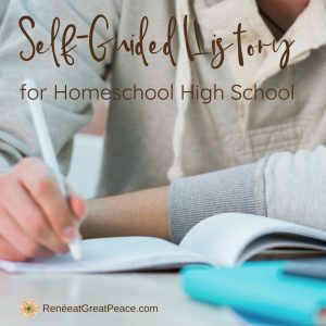 Self-Guided History for Homeschool High School | Renée at Great Peace #homeschool #history #highschool #ihsnet