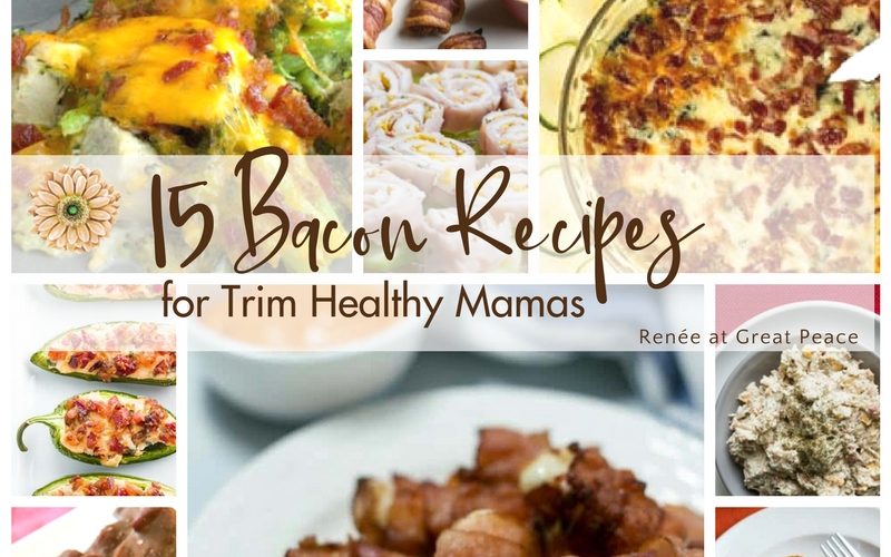 15 Bacon Recipes for Trim Healthy Mamas | Renée at Great Peace