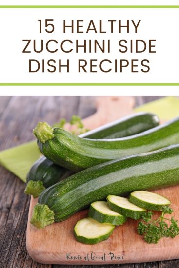 Zucchini Side Dish Dinner Ideas | Renee at Great Peace | Great Peace Living