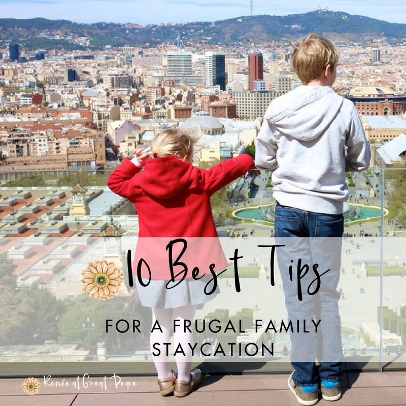 Best Tips for Family Frugal Staycation | Renée at Great Peace