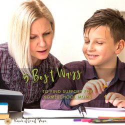 5 Best Ways to Find Homeschool Mom Support| Renée at Great Peace