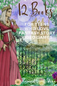 12 Books for Teens who Love Fantasy Story Video Games | Renée at Great Peace #homeschool #teens #reading #fantasystory #ihsnet