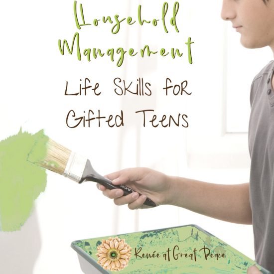 Household Management Life Skills to Teach Gifted Teens | Renée at Great Peace #ihsnet #gifted