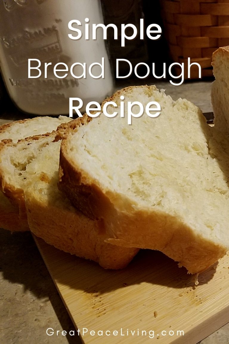Simple Bread Dough Recipe Family Dinner | Great Peace Living