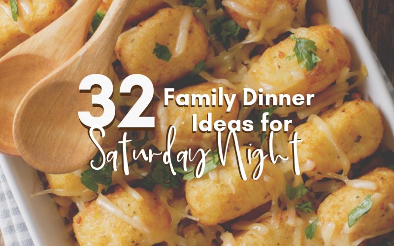 32 Family Dinner Ideas for Saturday Night | Renée at Great Peace #familydinnerideas #dinnerideas #mealplanning #family #dinner