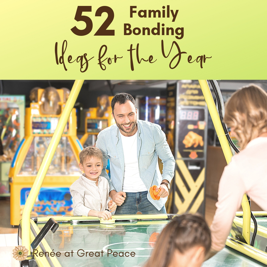 52 Family Bonding Ideas for the Entire Year | Renée at Great Peace #familytime #familybonding #gamenight #family #ihsnet