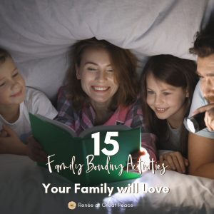 15 Family Bonding Activities Your Family will Love | Renée at Great Peace #family #familybonding #familyactivities #ihsnet