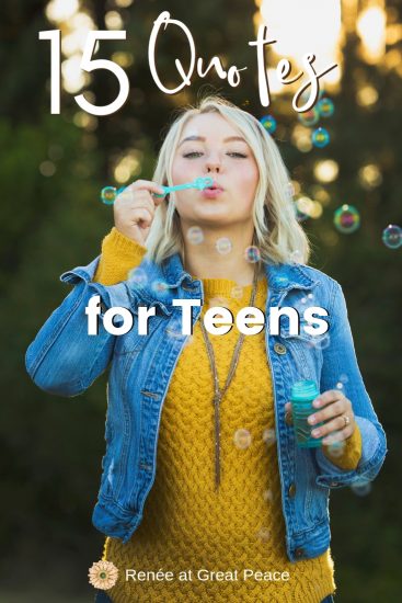 15 Inspirational Quotes for Teens to Memorize | Great Peace Living