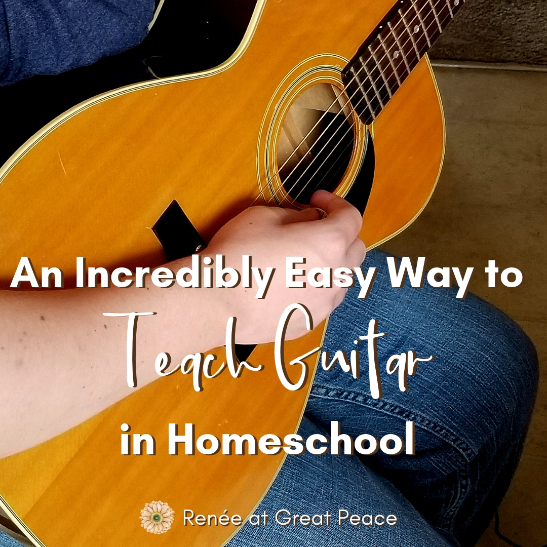 Easy way to Teach Guitar in Homeschool 1 | Great Peace Living