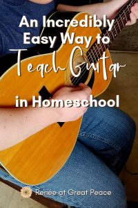 Easy way to Teach Guitar in Homeschool | Renée at Great Peace #homeschoolmusic #homeschool #musicinhomeschool #guitar #guitarlessons #ihsnet