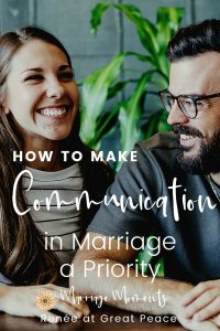 How to Make Communication in Marriage a Priority | Renée at Great Peace #marriage #marriagemoments #Christianmarriage #communication #wives #wifey #husbands