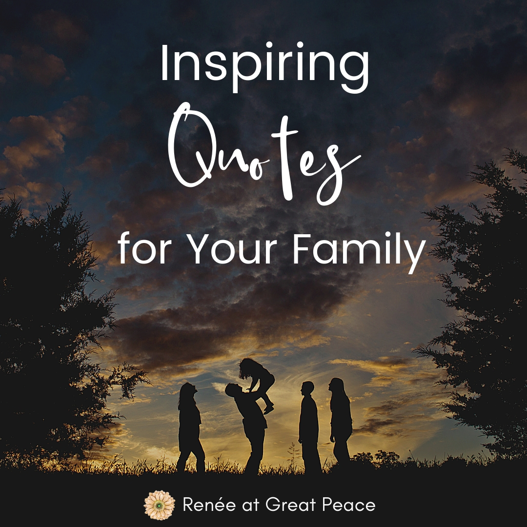 inspiring-quotes-for-your-family-ren-e-at-great-peace