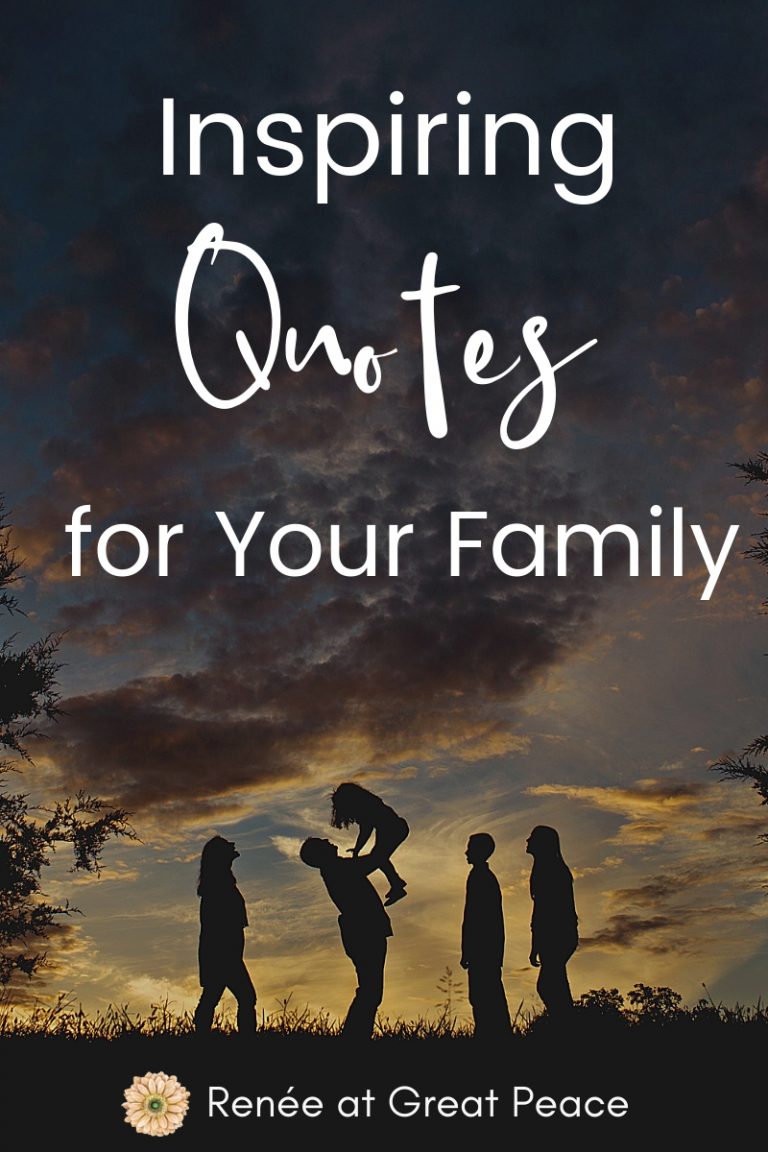 Inspiring Quotes for Your Family | Renée at Great Peace