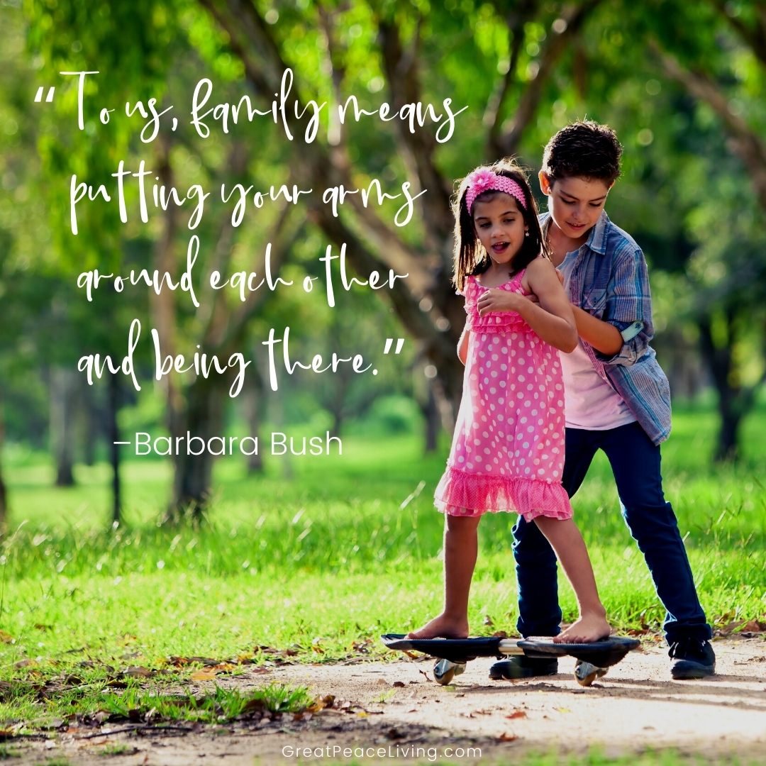 Encouraging Quotes for Family Bonding | GreatpeaceLiving.com