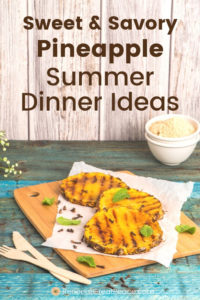 Sweet and Savory Summer Dinner Ideas with Pineapple | Renee at Great Peace #mealplanning #summerdinnerideas #dinnerideas #whatsfordinner #dinner #family