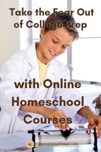 Take the Fear Out of College Prep with Online Homeschool Courses | ReneeatGreatPeace.com #collegeprep #homeschool #homeschoolhighschool #homeschoolscience #ihsnet