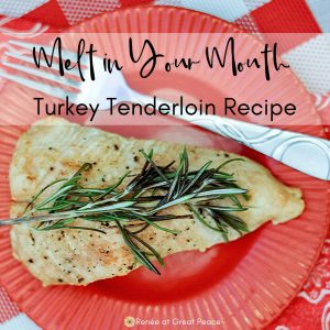 Melt in Your Mouth Turkey Tenderloin | Renee at Great Peace #dinnerideas #turkey #recipe #thanksgiving #familydinner #familydinnerideas