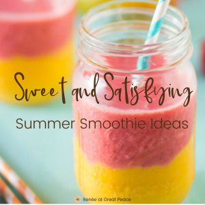 Sweet & Satisfying Summer Smoothie Ideas | Renee at Great Peace #mealplanning #smoothies #breakfastideas #snackideas #sweettreat #healthyeating #summersnackideas