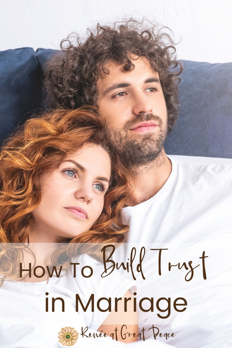 How to Build Trust in Marriage Relationship | Renee at Great Peace #marriage #trustinmarriage #marriagemoments #wives #husbands #loveyourspouse #loveyourhusband #loveyourwife #wifey 